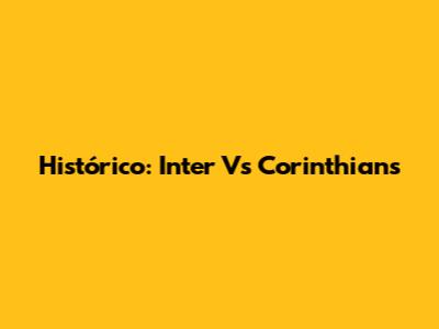 Histórico: Inter Vs Corinthians
