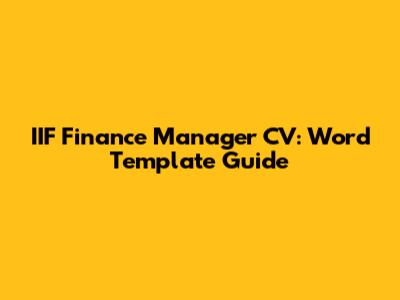 IIF Finance Manager CV: Word Template Guide